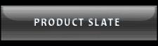 PRODUCT SLATE