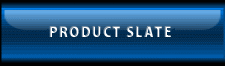 PRODUCT SLATE